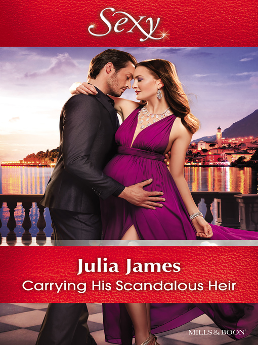 Title details for Carrying His Scandalous Heir by Julia James - Available